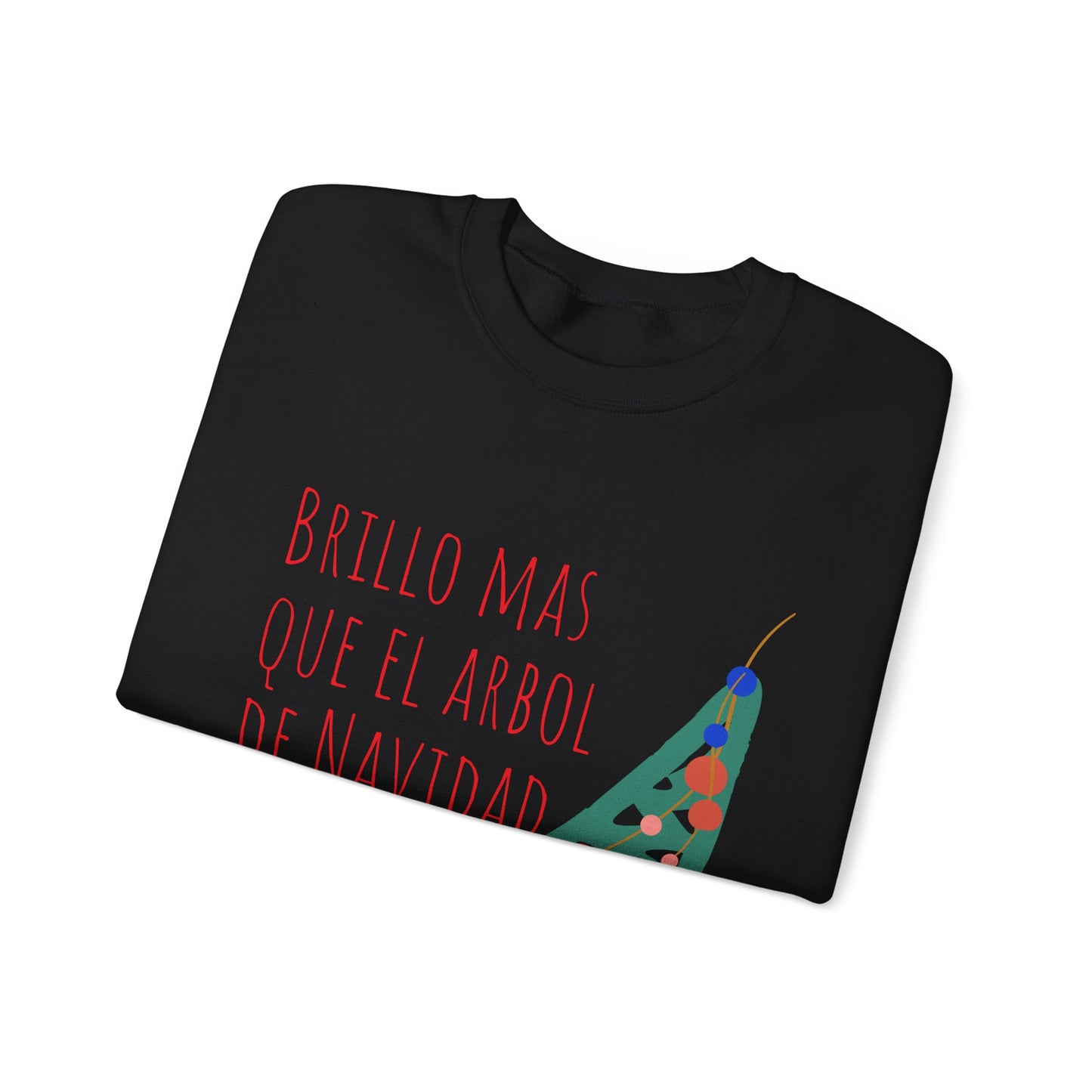 'Brillo Más Que El Árbol De Navidad' - Sweatshirt