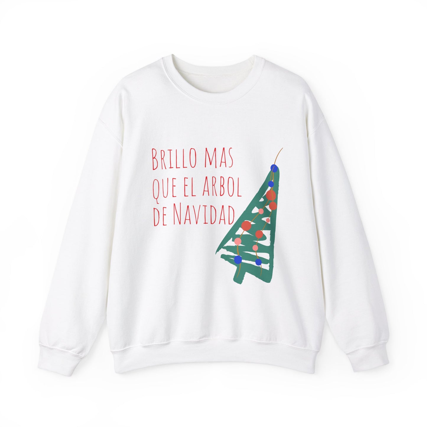 'Brillo Más Que El Árbol De Navidad' - Sweatshirt