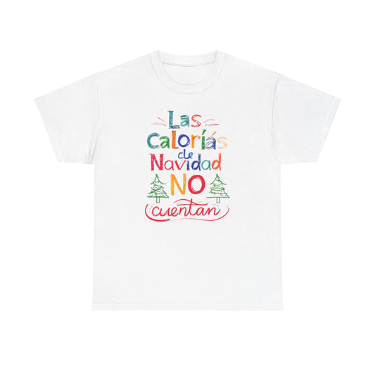 Las Calorías de Navidad NO cuentan - Tshirt