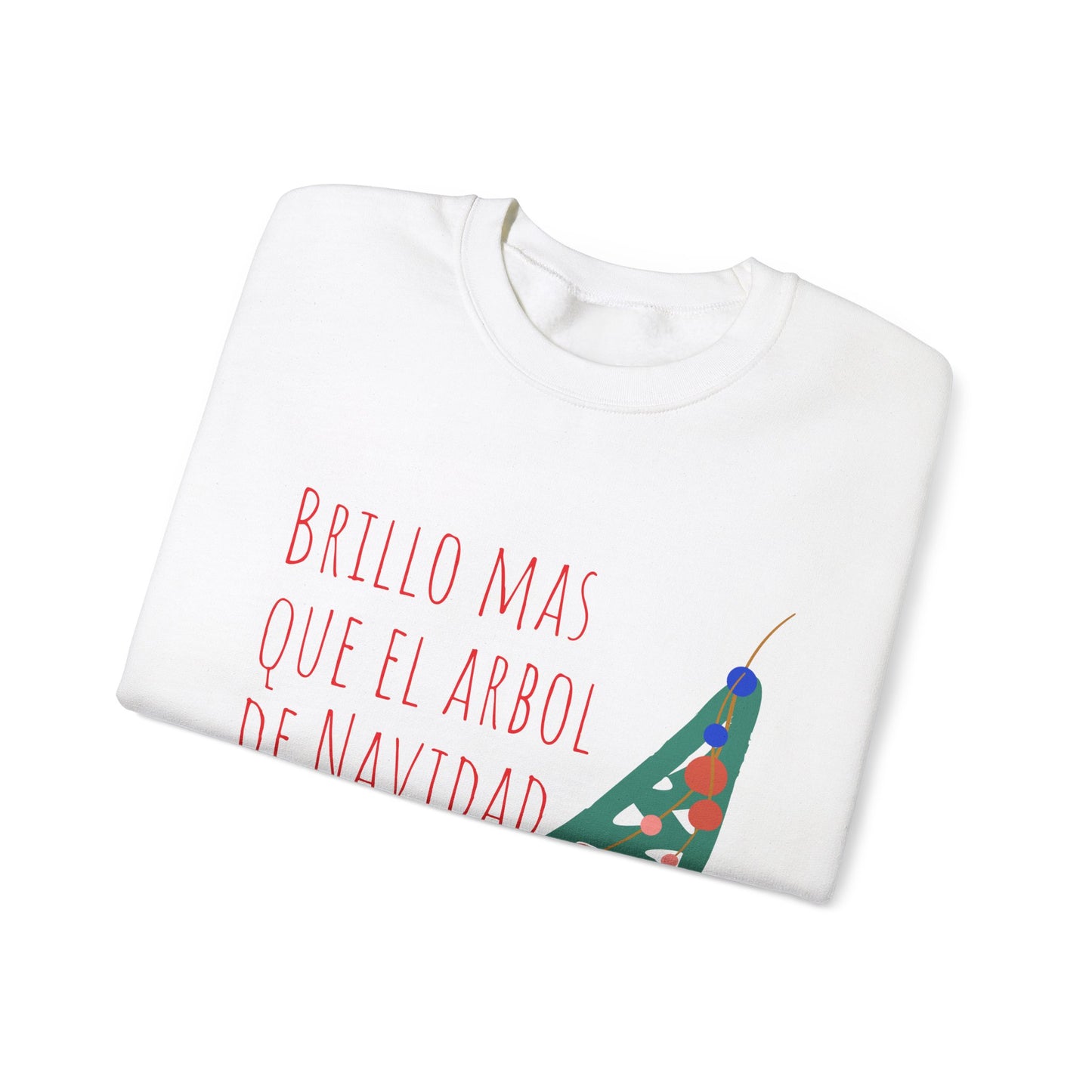 'Brillo Más Que El Árbol De Navidad' - Sweatshirt